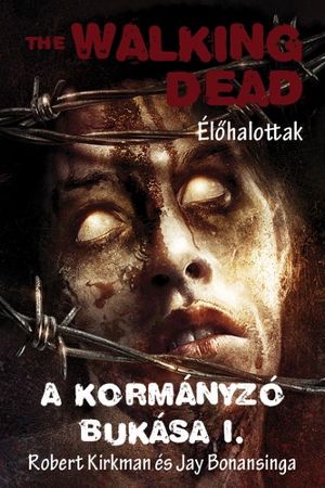 [The Walking Dead: Novels 03] • A Kormányzó bukása I.